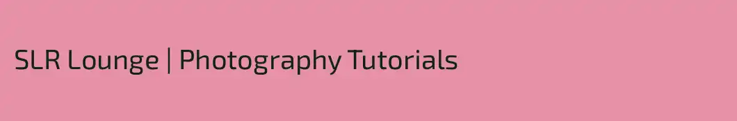 SLR Lounge | Photography Tutorials